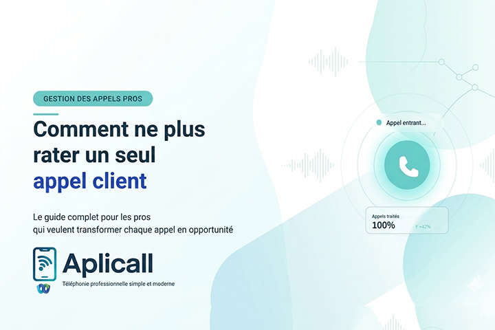 Comment ne plus rater un seul appel client - guide Aplicall